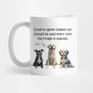 Experts agree cheese tax should be paid every time the fridge is open - funny watercolour dog design Mug